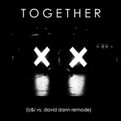 The XX - Together (U&I vs. daviDDann Remode)
