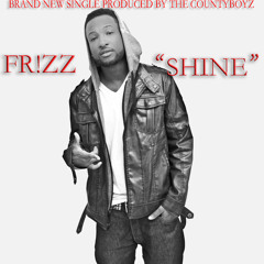 FR!ZZ- Shine