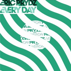 Eric Prydz - Every Day (Orignal Mix)