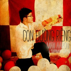 [Official]Con Đường Riêng - Max Aaron ft. Supone