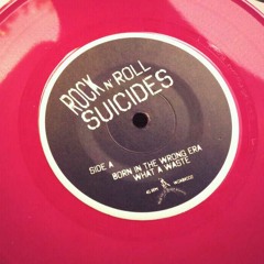 What a Waste - Rock N' Roll Suicides