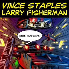 Vince Staples - Stuck In My Ways (prod. Larry Fisherman)