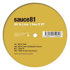sauce81 - All In Line / I See It EP (digest)