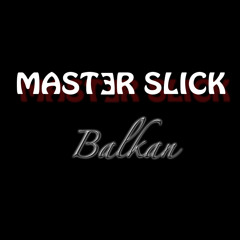 Masterslick - Balkan Style BeatMix