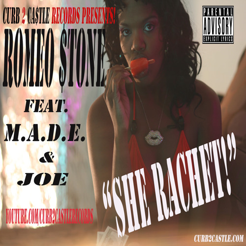 "She Rachet" (Dirty Version) Romeo $tone Ft. M.A.D.E & Joe Davis