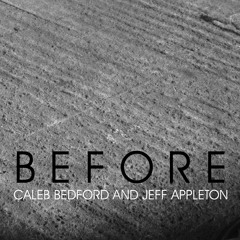 Before - Caleb Bedford and Jeff Appleton