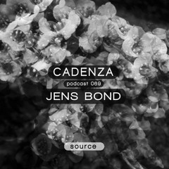 Cadenza Podcast | 069 - Jens Bond (Source)