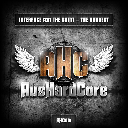 [FREEDOWNLOAD] - [AHC001] - Interface & The Saint ft Domino - The Hardest (AusHardcore/AHC001)