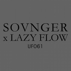 Sovnger x Lazy Flow - UFO 61 PREVIEW