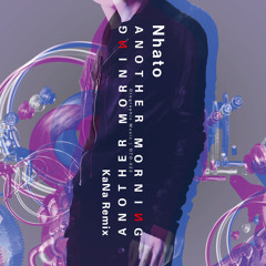 Nhato - Anoter Morning (KaNa Remix) Preview Ver.