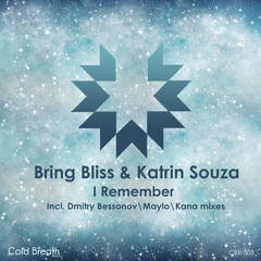 Bring Bliss & Katrin Souza - I Remember (KaNa Remix) Preview Ver.
