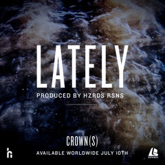 Lately (Produced by HZRDS RSNS)