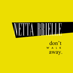 Netta Brielle - Don't Walk Away