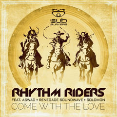 Rhythm Riders feat Aswad Renegade Soundwave & Solomon - Come With The Love (Aries & Gold Dubs remix)