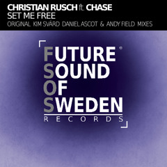 Christian Rusch ft. Chase - Set Me Free (Kim Svärd Uplifting Remix)