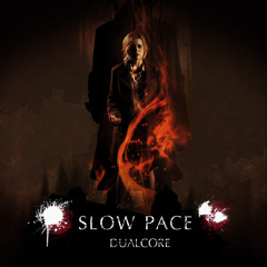 Dualcore_Slow Pace
