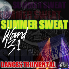WILETUNES PRESENTS: Summer Sweat Dancestrumental