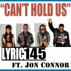05. CAN'T HOLD US - LYRIC145 ft. JON CONNOR