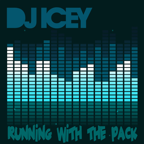 Running With The Pack - DJ Icey