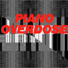 Piano Overdose