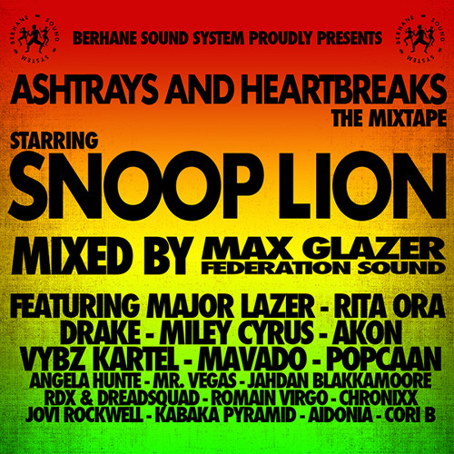 Snoop Lion ft. Miley Cyrus: Ashtrays and Heartbreaks Mixtape
