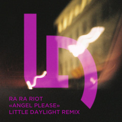Angel, Please (Little Daylight Remix)