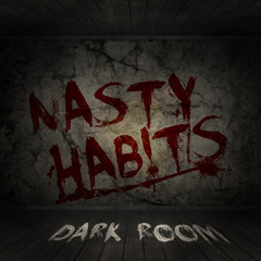 Nasty Habits - Dark room