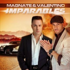 Magnate y Valentino - Sin Ti (Imparables)