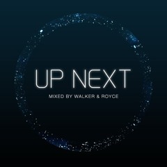 Up Next Mix Series Vol. 1: Walker & Royce