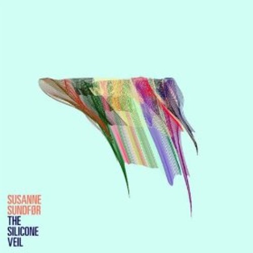 The Silicone Veil - Susanne Sundfor (Maps Remix)