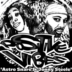 The Scribes Present: Astro Snare & Jonny Steele - 'POSITIVE VIBES' ft. Ill Literate