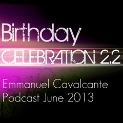 BIRTHDAY CELEBRATION 2.2 - Dj Emmanuel Cavalcante June-13 PodCast