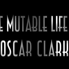 The Mutable Life of Oscar Clark Music Sampler