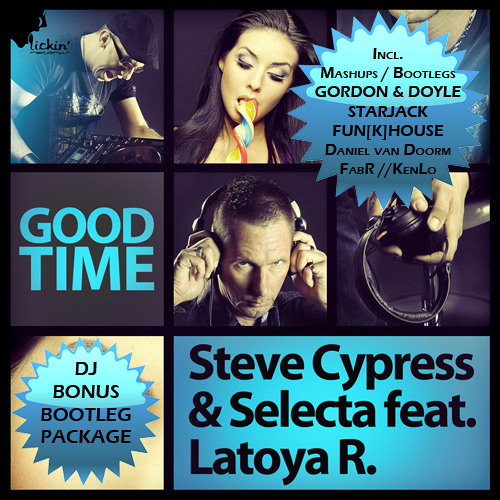 Steve Cypress & Selecta ft. Latoya R. - Good Time (Gordon & Doyle Bootleg Mix)