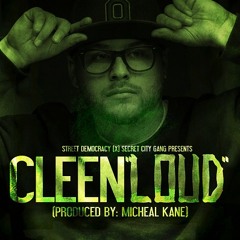Cleen - Loud [Prod.By: Micheal Kane]