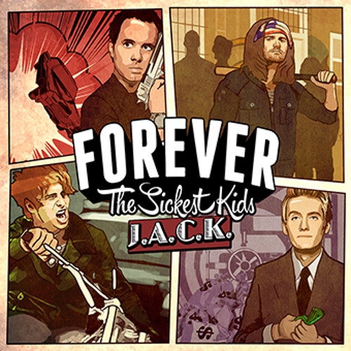 Forever the Sickest kids J.A.C.K