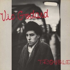 Vic Godard - T.R.O.U.B.L.E.