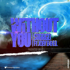 Stargo - Without You feat Joey B and E.L
