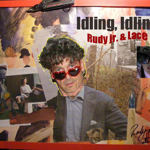 Rudy jr.&Lace-Idling, Idling
