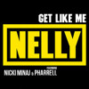 Get like me - Nelly Ft Nicki Minaj & Pharrell