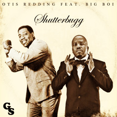 Gummy Soul - Otis Redding x Big Boi - Shutterbugg (Gummy Soul Remix)
