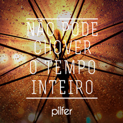 Não Pode Chover O Tempo Inteiro.mp3