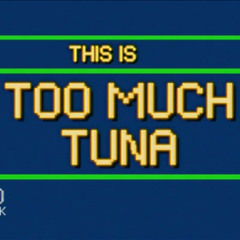 Too Much Tuna: Vol. 1 [LIVE MIX]