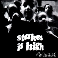 De La Soul-Stakes Is High (Rough Remix)
