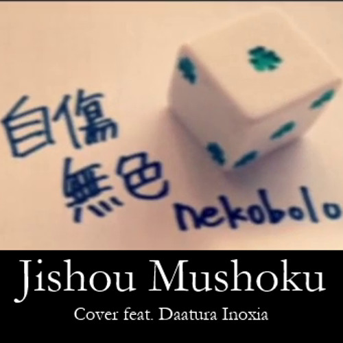 Stream Utau Daatura Jishou Mushoku 自傷無色 By Jaykebird Listen Online For Free On Soundcloud
