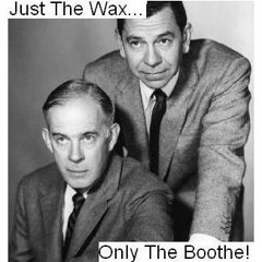 Just The Wax, Only The Boothe!