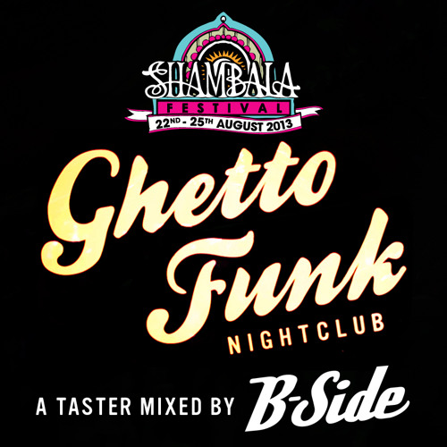 Ghetto Funk Nightclub Shambala (UK) 2013 promo mix