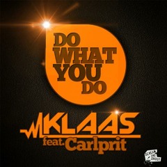 Klaas feat. Carl Prit - Do What You Do (Radio-Edit)