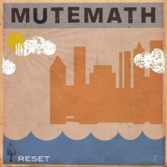 Mute Math - Reset (Kyle Linco's mashup remix)