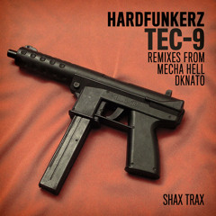HardFunkers - Tec9 (DkNato Remix) . Out now  on Shax Trax!